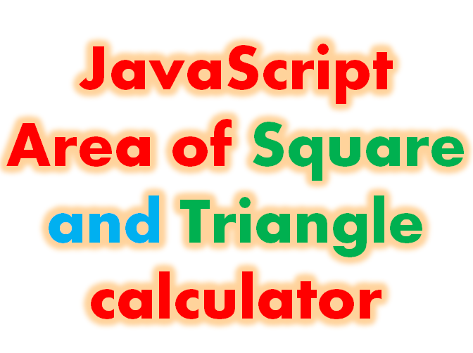 JavaScript Area of Square and Triangle calculate